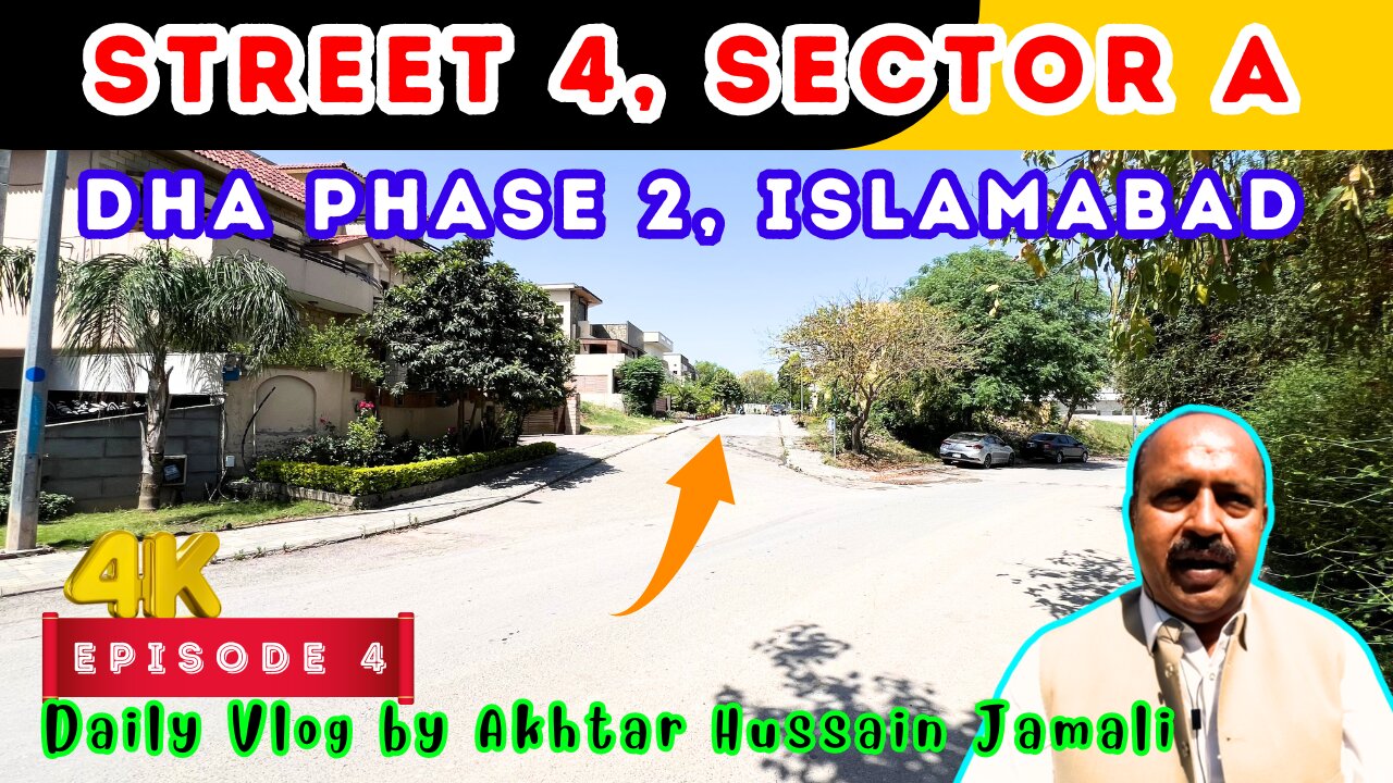 Street 4, Sector A, DHA Phase 2, Islamabad Overview || Episode 4 || Daily Vlog by Akhtar Jamali