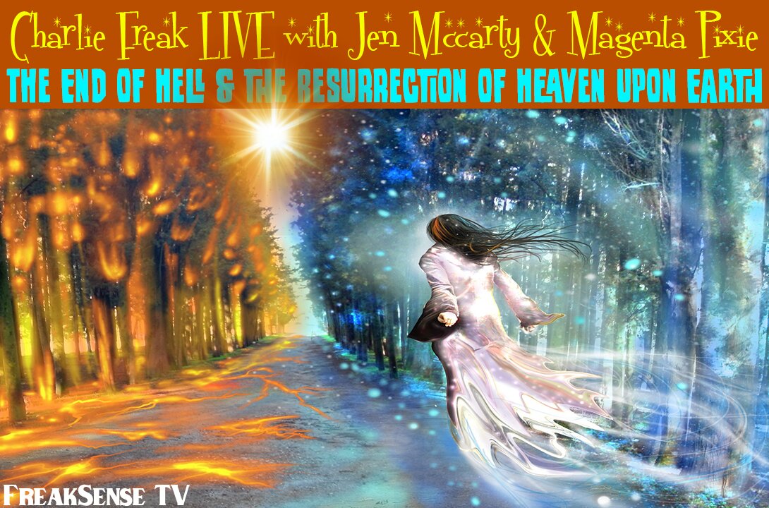 Charlie Freak LIVE with Jen Mccarty & Magenta Pixie: The End of Hell Upon Earth