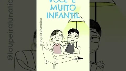 Você é muito Infantil - Ilustração - Toupeira Lunática