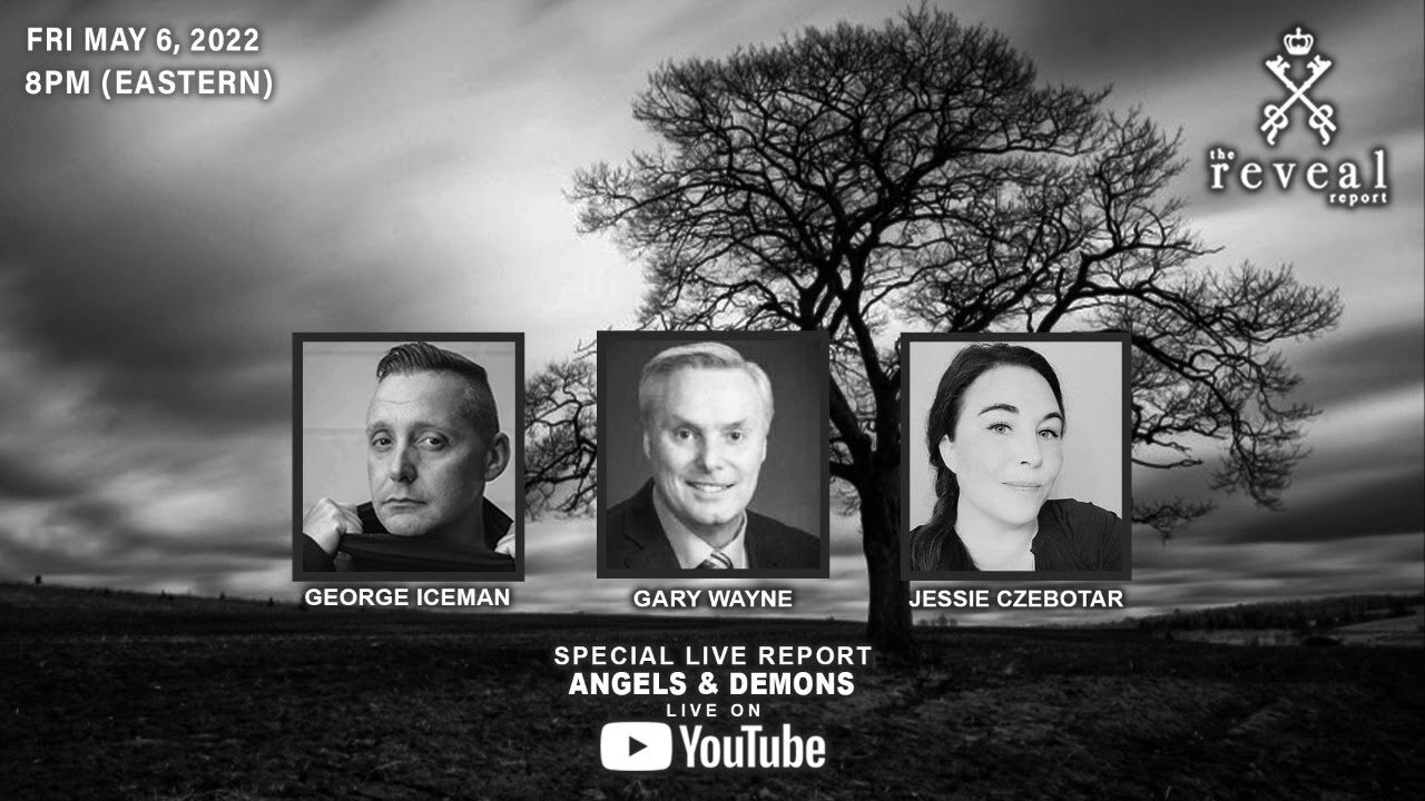 The Reveal Report - Angels & Demons with Gary Wayne and Jessie Czebotar (May 2022)