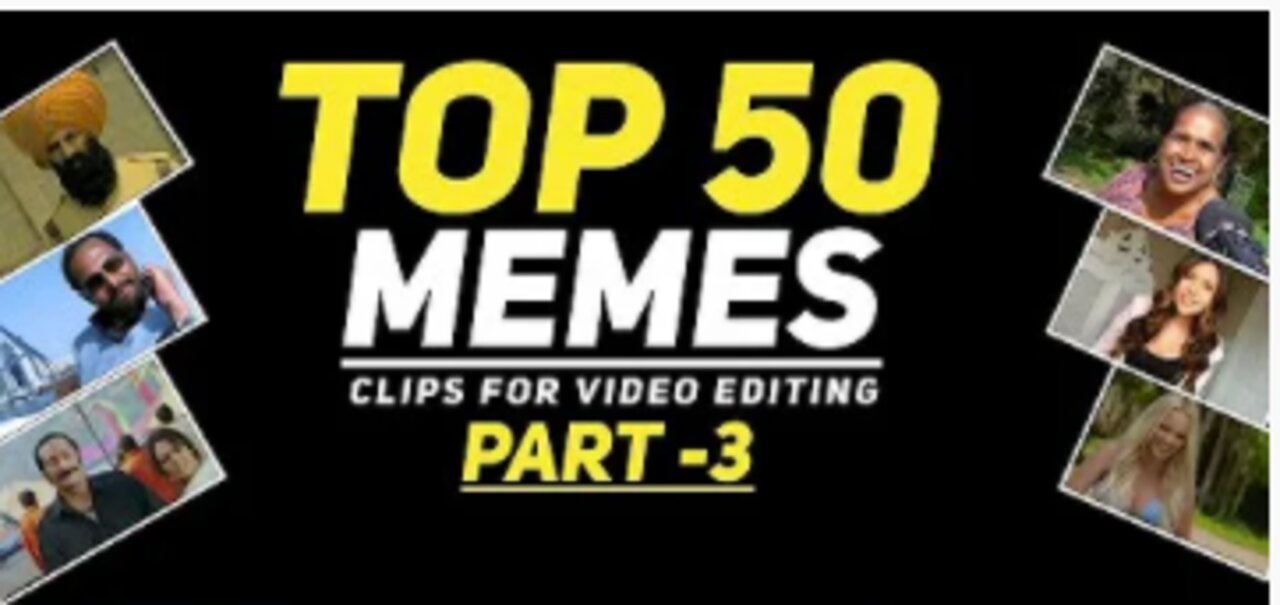 Top 50 Memes - Funny Clips for Video Editing