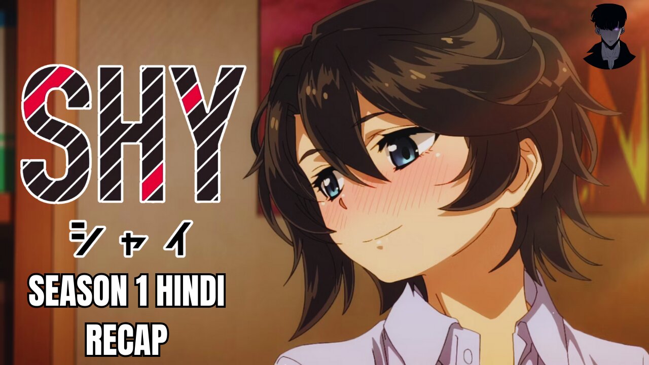 Shy Anime Season 1 Recap in Hindi