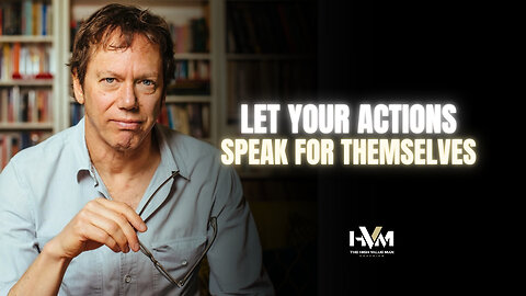 Robert Greene on Let Your Actions Speak for Themselves