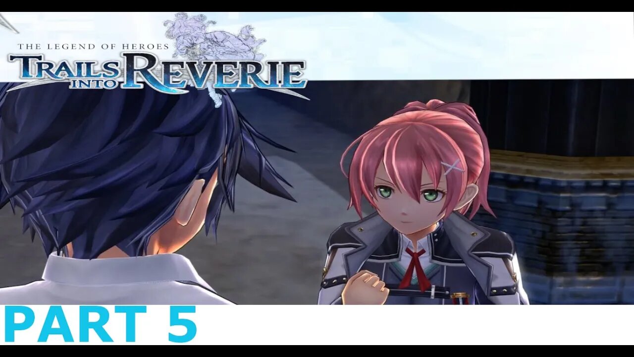 OLI NO!!! WHO IS THIS PERSON AND JUNA! - Legend of Heroes Trails into Reverie Part 5