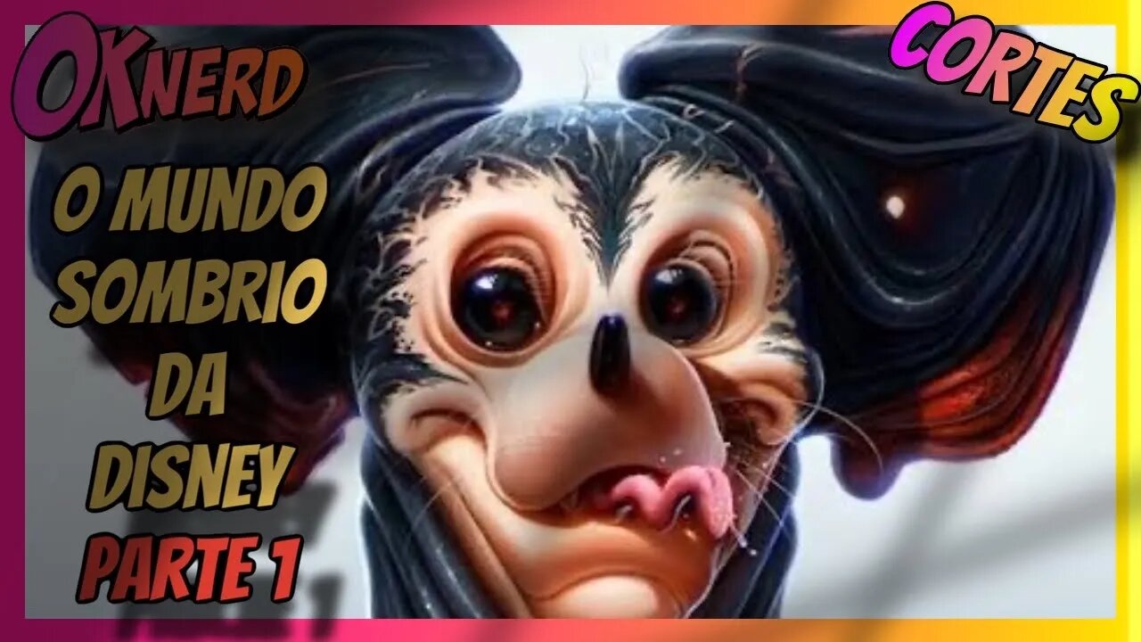 O MUNDO SOMBRIO DA DISNEY - PARTE 1