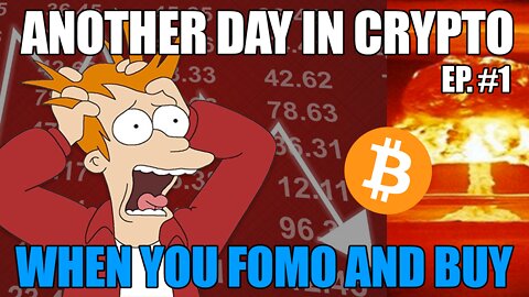 Another Day in Crypto. When You Fomo and Buy
