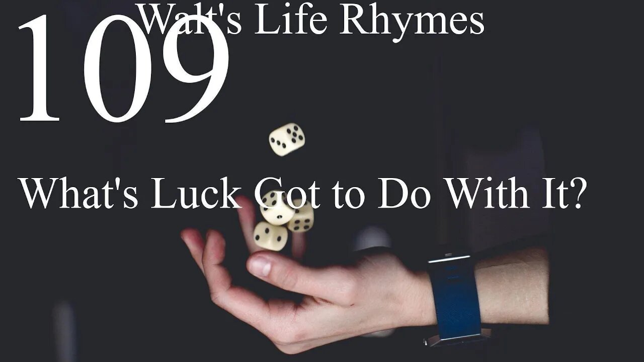 109-What's Luck Got To Do With It