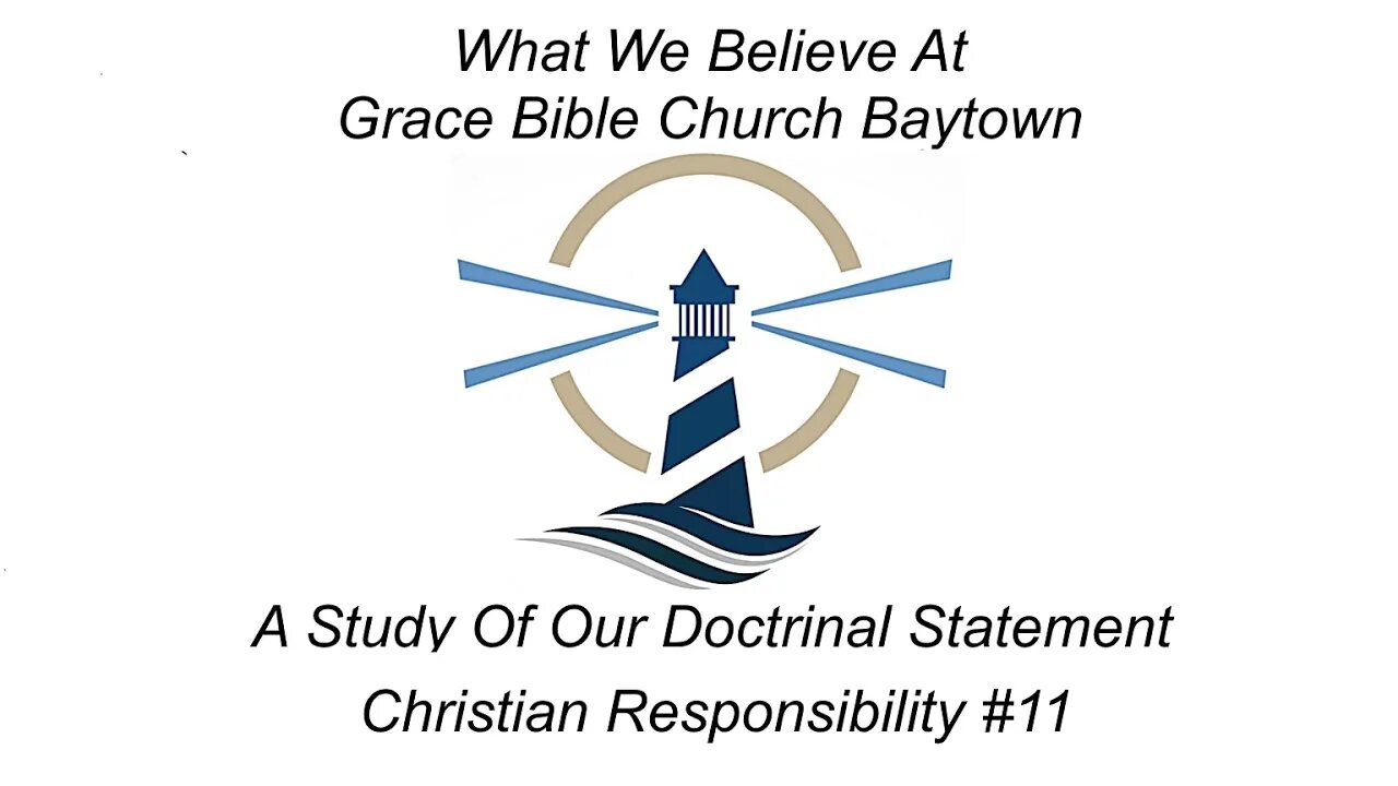 5/17/2023 - What We Believe - Christian Responsibility #11