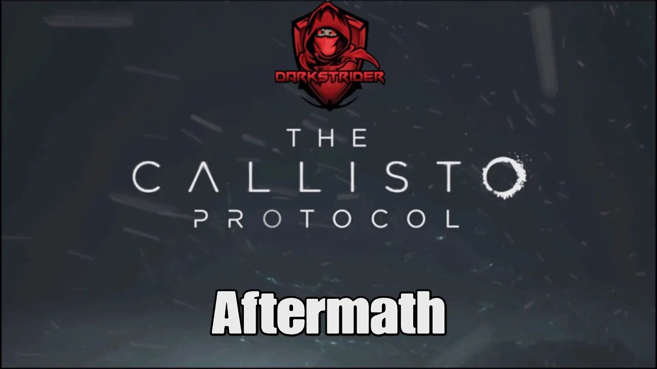 The Callisto Protocol- Aftermath