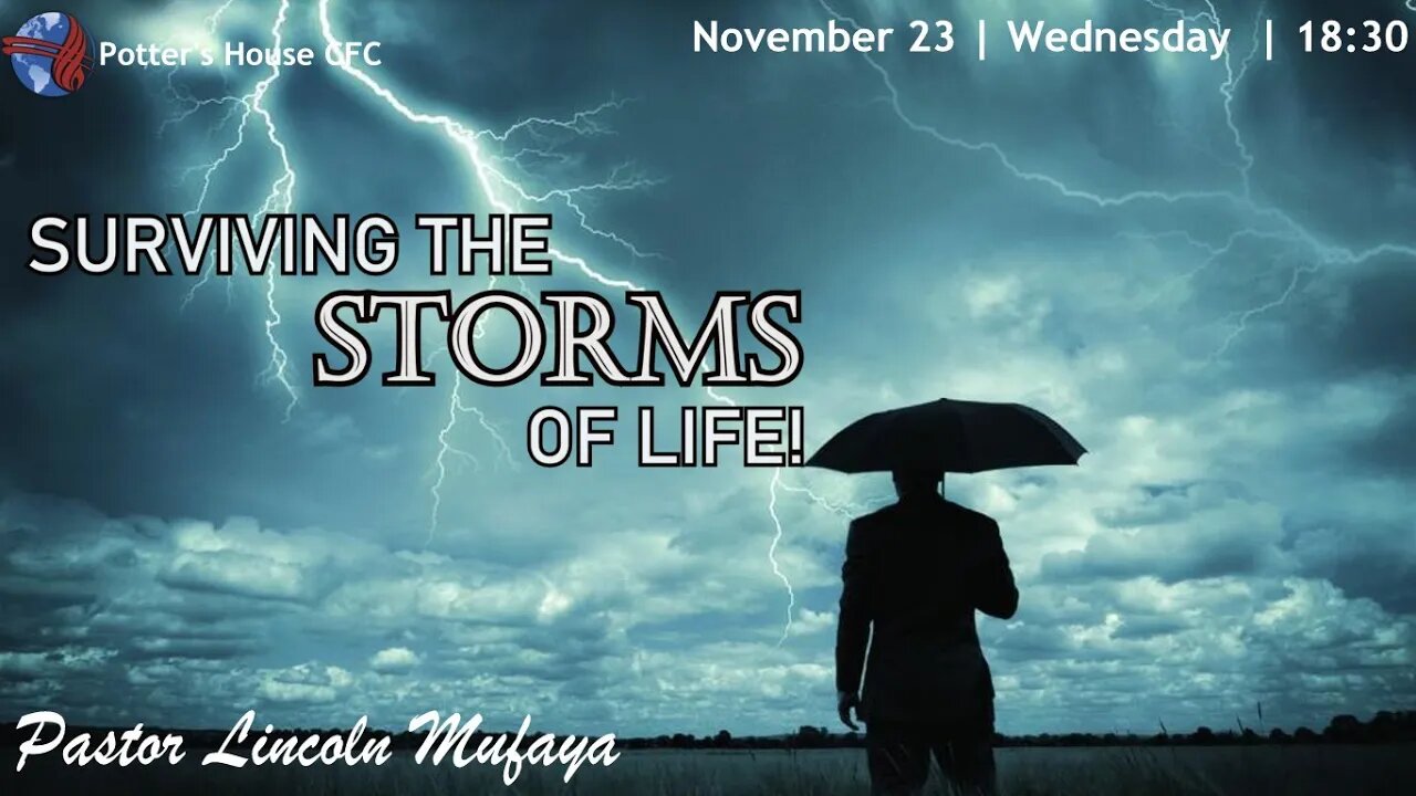 WEDNESDAY EVENING SERVICE | Pst Lincoln | SURVIVING THE STORMS IN LIFE | 18:30 | 23 Nov 2022