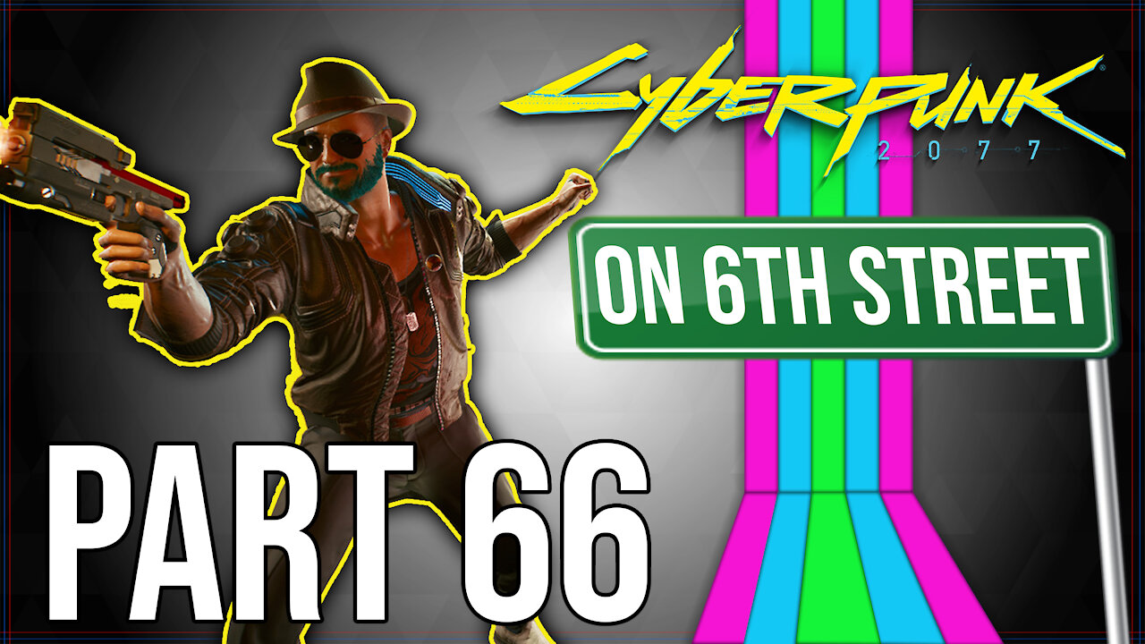 Cyberpunk 2077 on 6th Street Part 66
