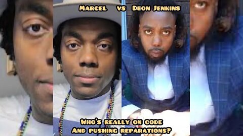 Marcel vs Deon D Jenkins | who’s really On Code and pushing for Reparations for FBA !?