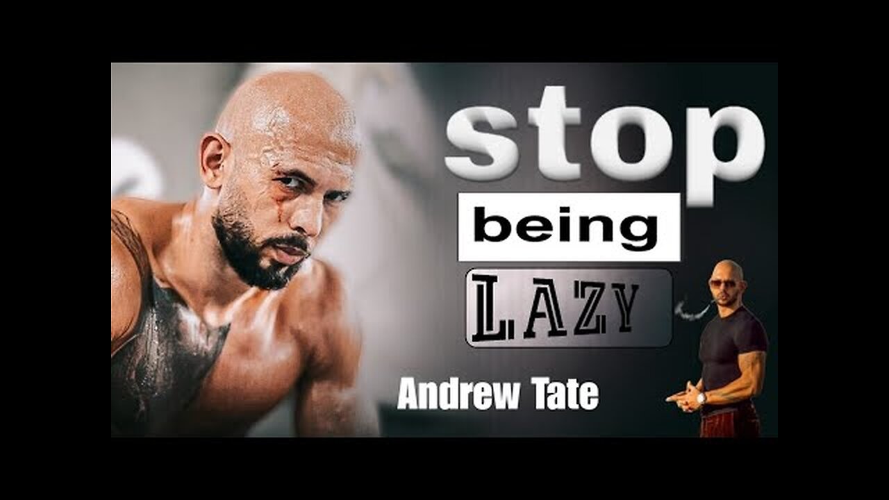 STOP BEING LAZY - (Andrew Tate Motivation)