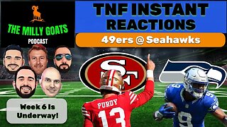 TNF 4th Quarter & Instant Reactions for 49ers and Seahawks, is AK in Shambles?