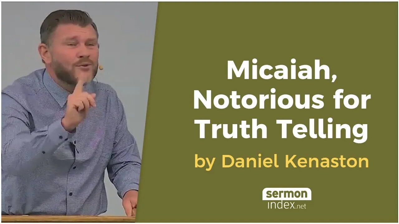 Micaiah, Notorious for Truth Telling by Daniel Kenaston