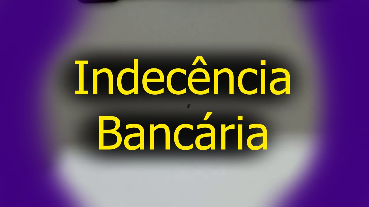 Indecência Bancaria