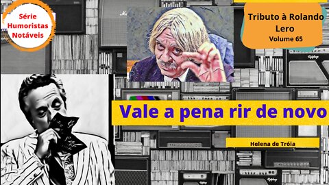 Humoristas notáveis - Rolando Lero - Como se chamavam os companheiros de Jasão?