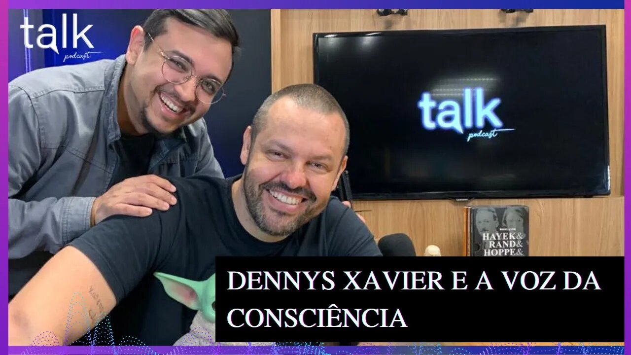 O que NINGUÉM sabe de Dennys Xavier - TALK PODCAST