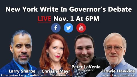 NY Governor "Write-In" Debate 2022 Larry Sharpe V Howie Hawkins! Chrissie Mayr & Peter LaVenia!