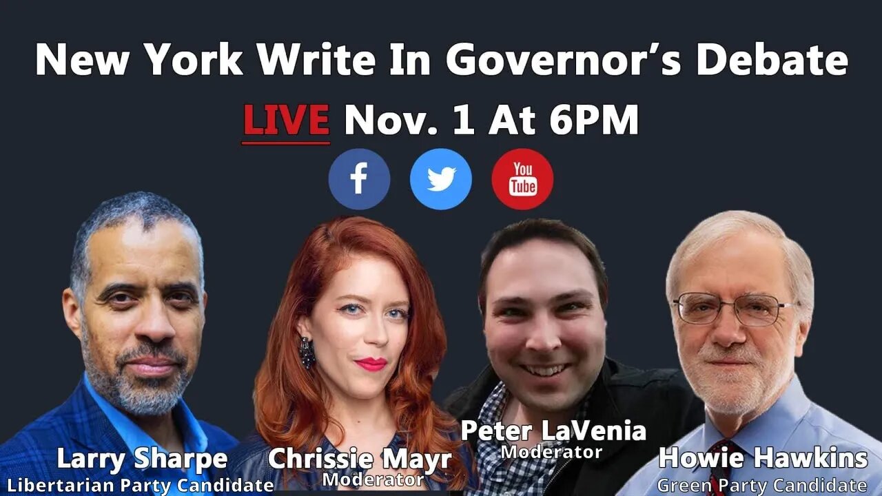 NY Governor "Write-In" Debate 2022 Larry Sharpe V Howie Hawkins! Chrissie Mayr & Peter LaVenia!