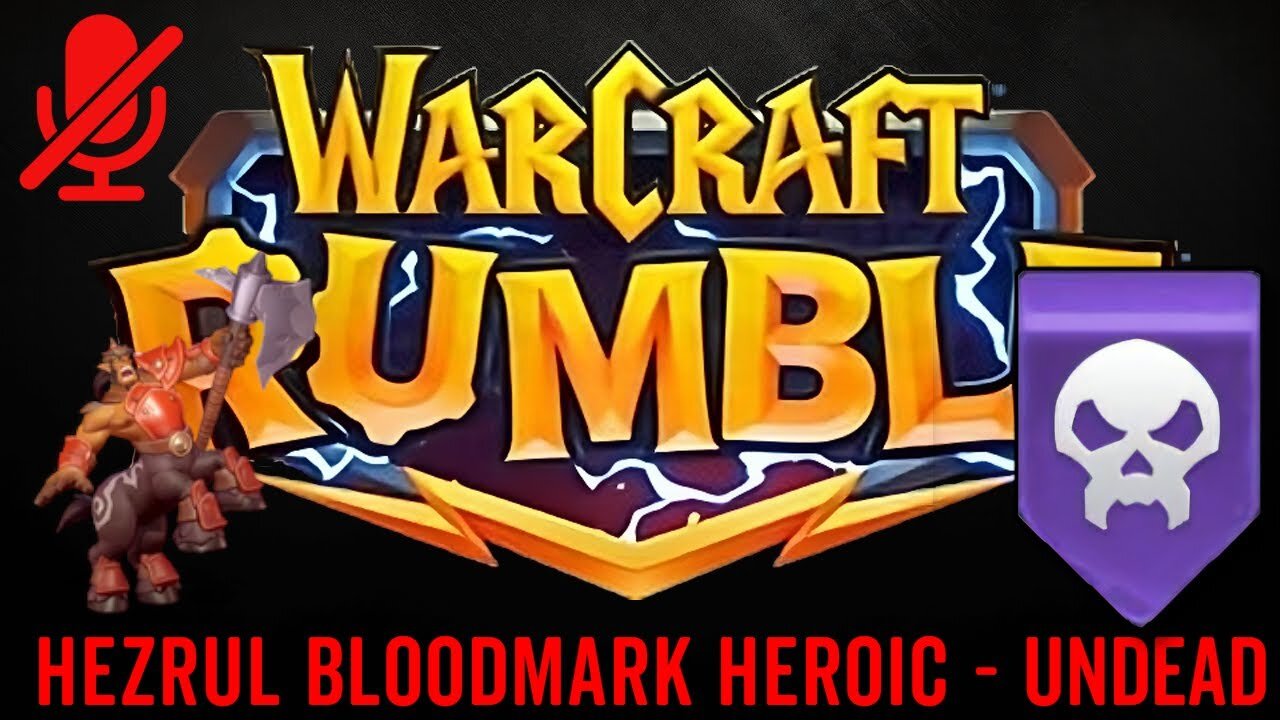 WarCraft Rumble - Hezrul Bloodmark Heroic - Undead