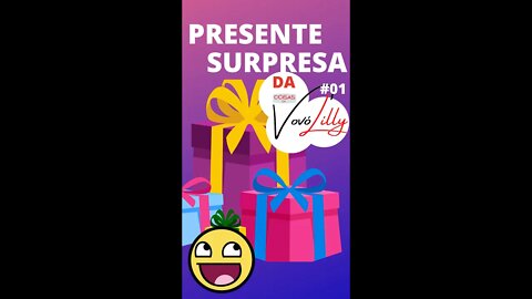 ESCOLHA O PRESENTE SURPRESA DA VOVÓ LILLY | DESAFIO # 001