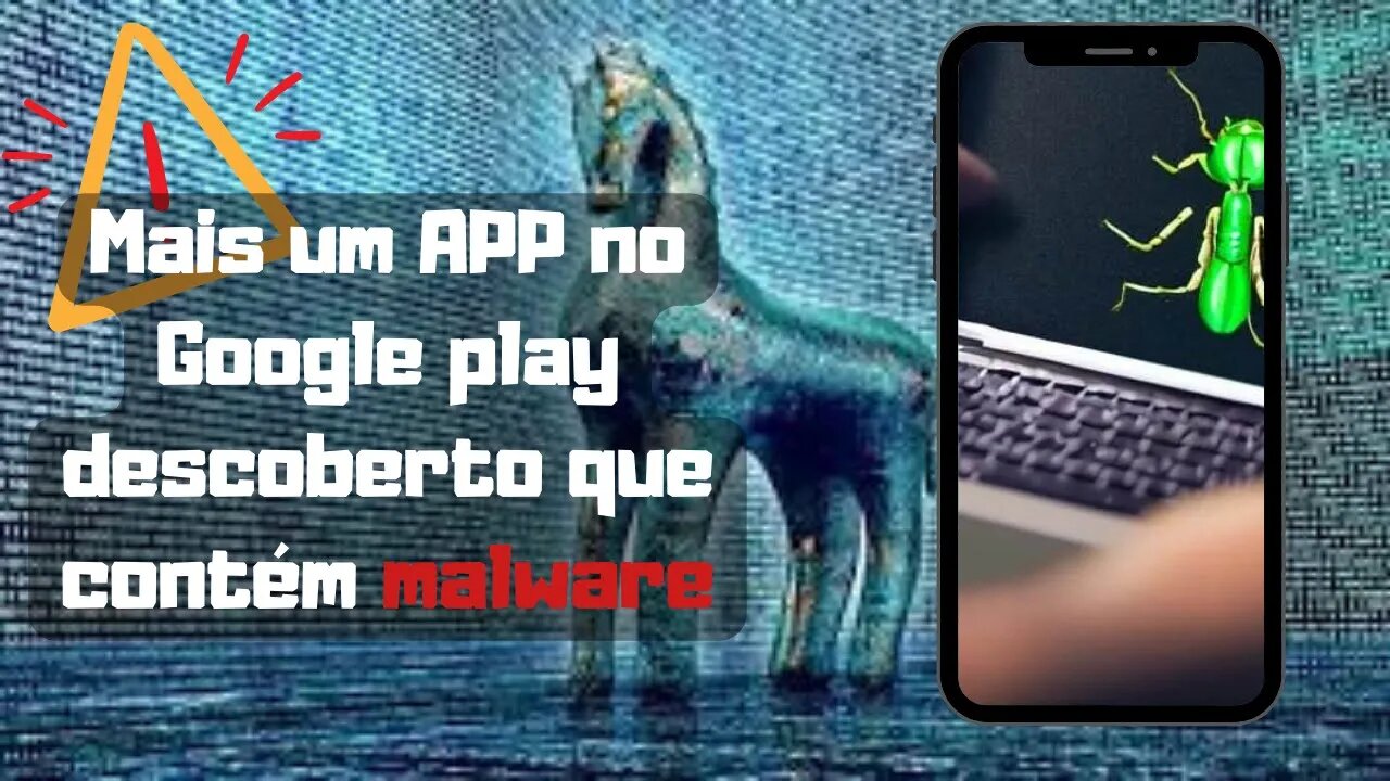Mais um APP no Google play descoberto que contém malware(vírus), vejam qual ...