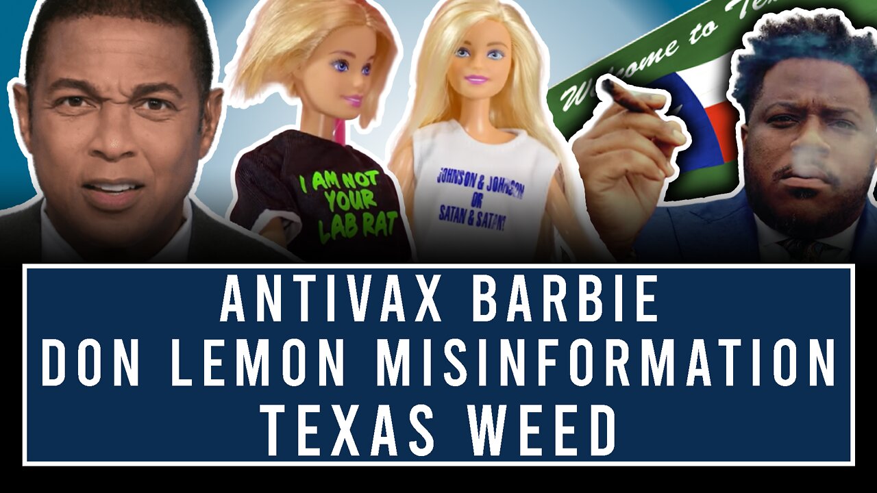 Anti Authoritarian Barbie | Red Wave, Texas Weed, Great Resignation, Don Lemon Misinformation