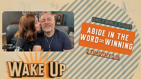 WakeUp Daily Devotional | Abide in the Word=Winning | 2 Timothy 3:16