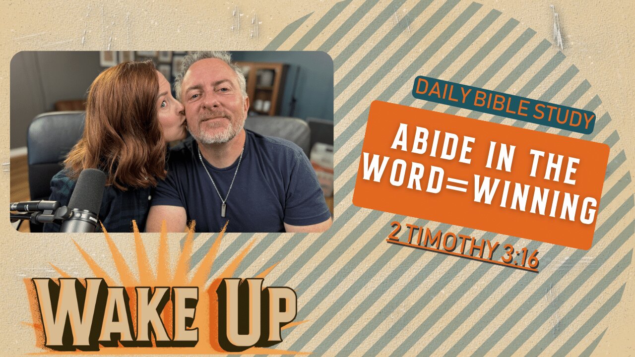 WakeUp Daily Devotional | Abide in the Word=Winning | 2 Timothy 3:16