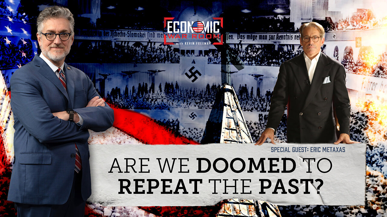 Are We Doomed to Repeat the Past? | Guest: Eric Metaxas | Ep 279