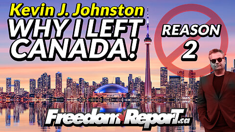 WHY KEVIN J. JOHNSTON LEFT CANADA - REASON 2