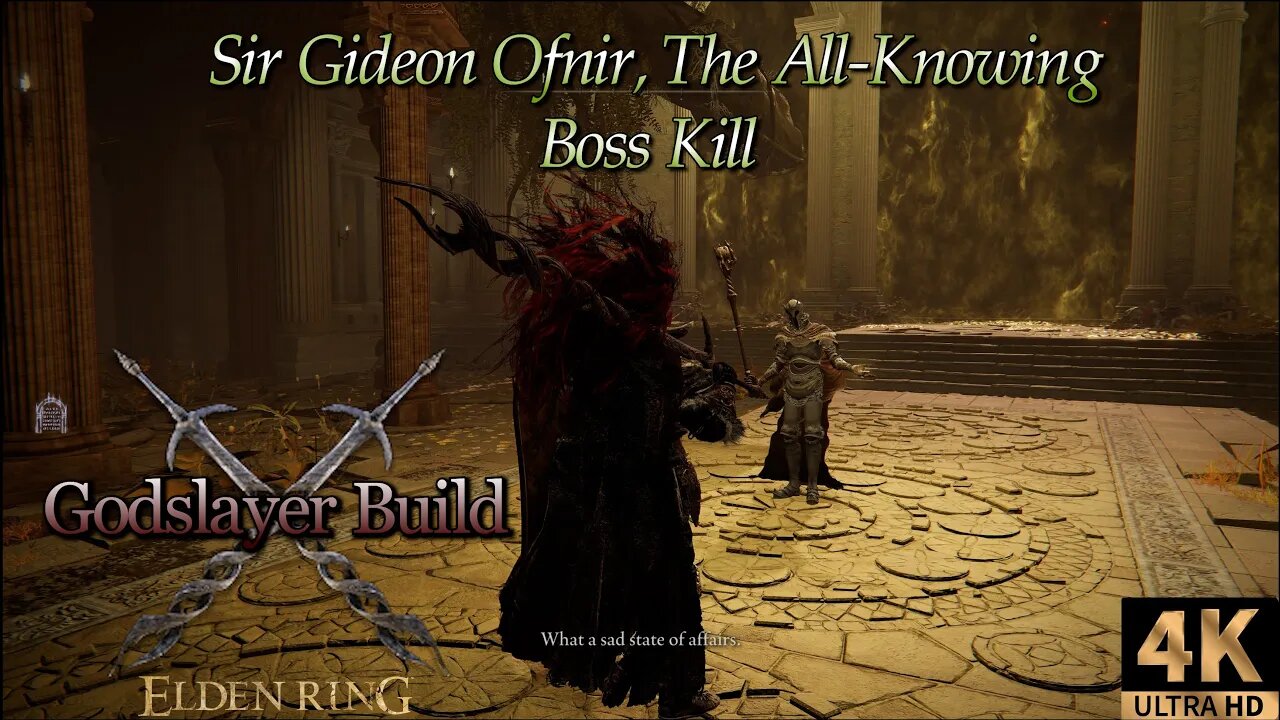 Melting Sir Gideon Ofnier, The All Knowing With The Godslayer Build