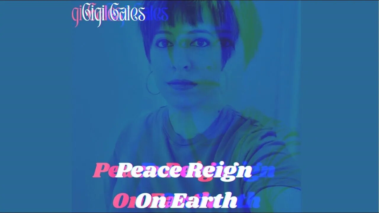 Original Song “Peace Reign On Earth” By Gigi Gates ( Official Music Video)