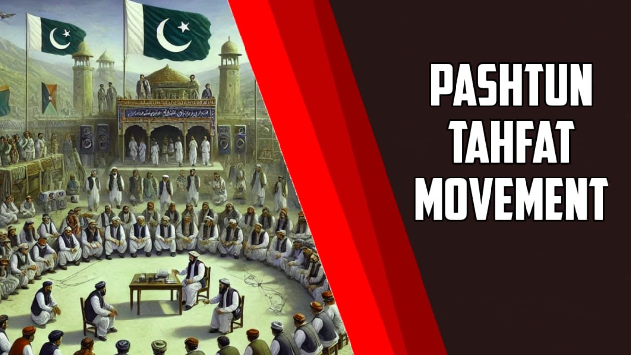 Pashtun Tahfat Movement: