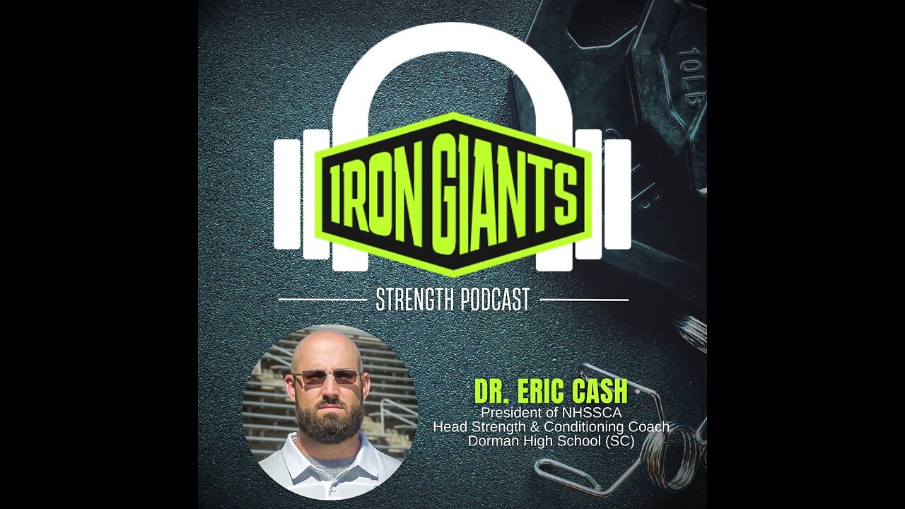 Iron Giants Strength Podcast with Dr. Cash - President of the NHSSCA