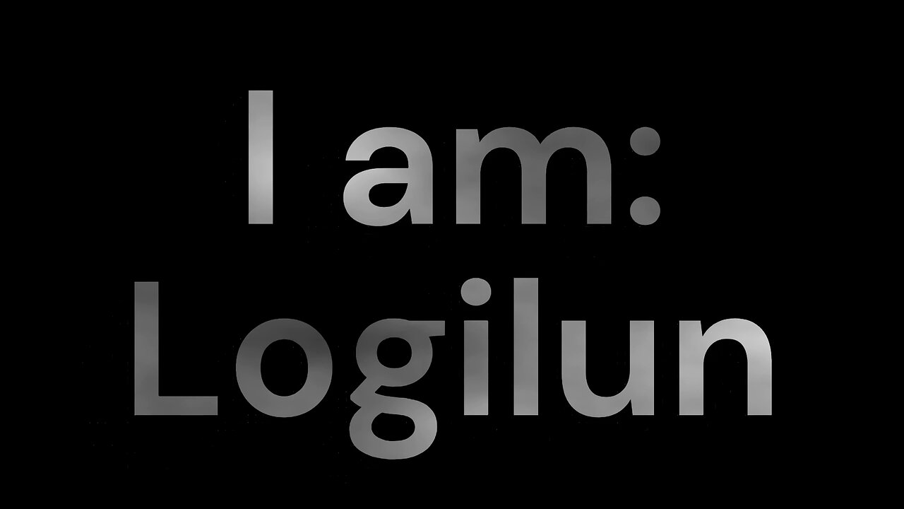 Introduction: I am Logilun