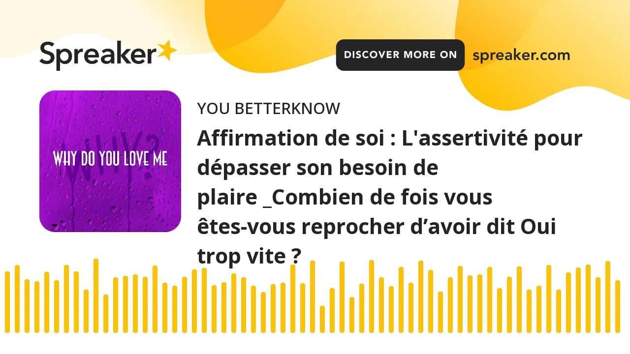 Affirmation de soi : L'assertivité pour dépasser son besoin de plaire _Combien de fois vous êtes-vou