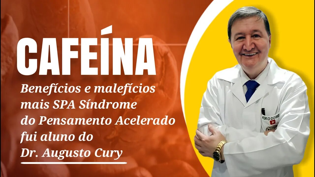 CAFEÍNA Benefícios e malefícios + SPA Síndrome do Pensamento Acelerado fui aluno do Dr. Augusto Cury