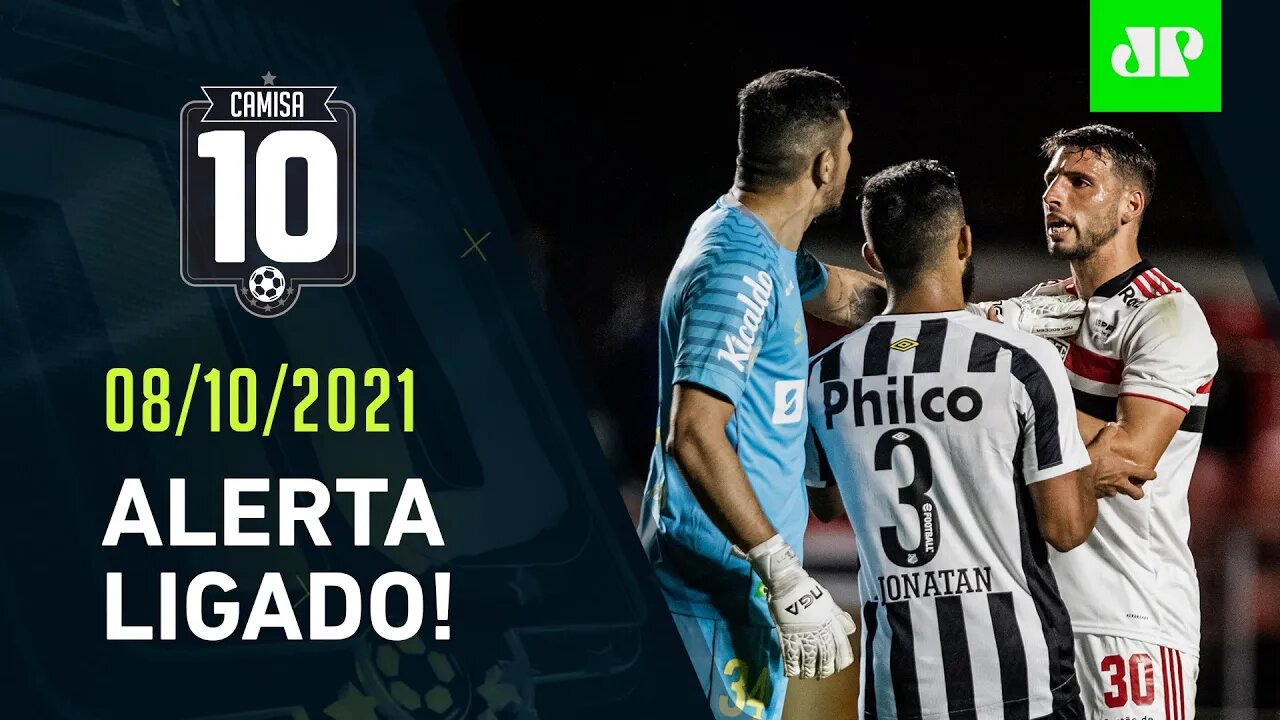 São Paulo e Santos EMPATAM e seguem MUITO MAL no Brasileirão! | CAMISA 10 – 08/10/21