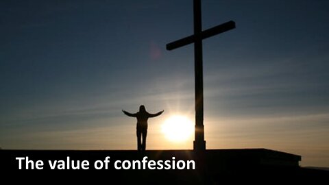 Sermon Only | The value of confession | 20220316