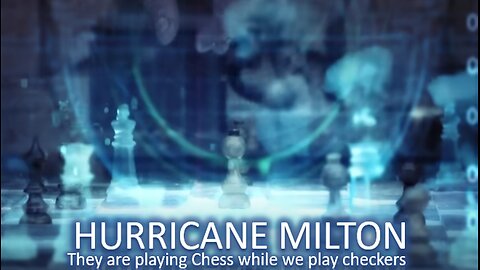 Episode 300 Oct 9 2024 Hurricane Milton: They Are Playing Chess While We Play Checkers