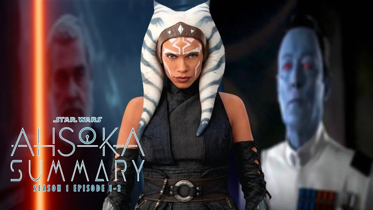 Ahsoka Summary: Exploring Episodes 1 and 2