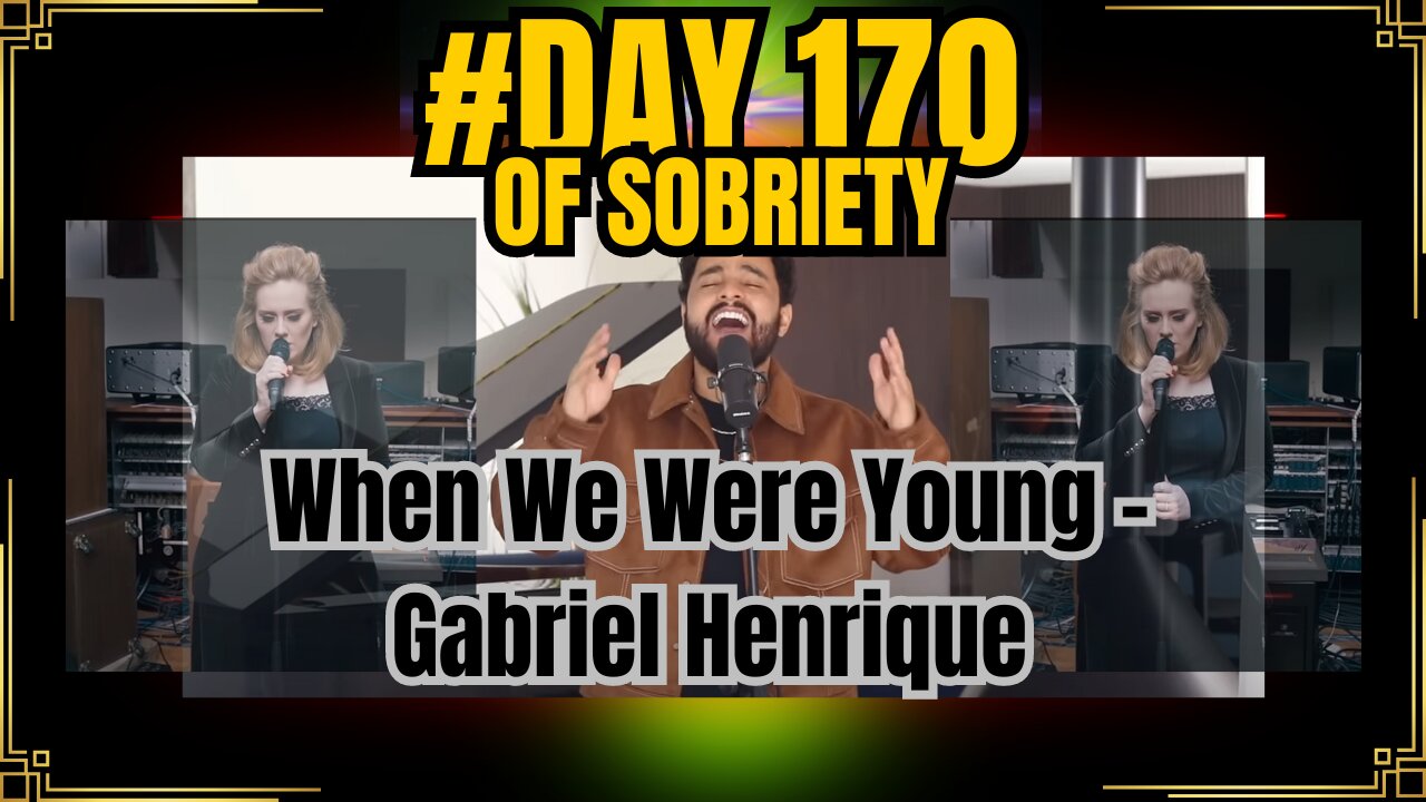 Day 170 of Sobriety: Embracing Nature and Reflecting on Gabriel Henrique's "When We Were Young"