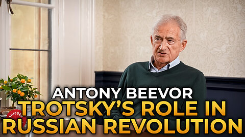 Antony Beevor - Trotsky's Role in the Russian Revolution