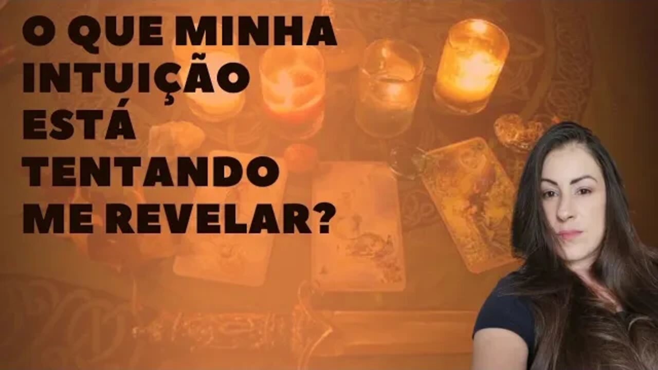 O que a minha intuição está tentando me revelar?