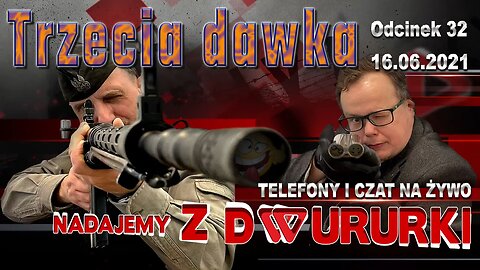 z Dwururki 32. Trzecia dawka - Olszański, Osadowski NPTV (16.06.2021)