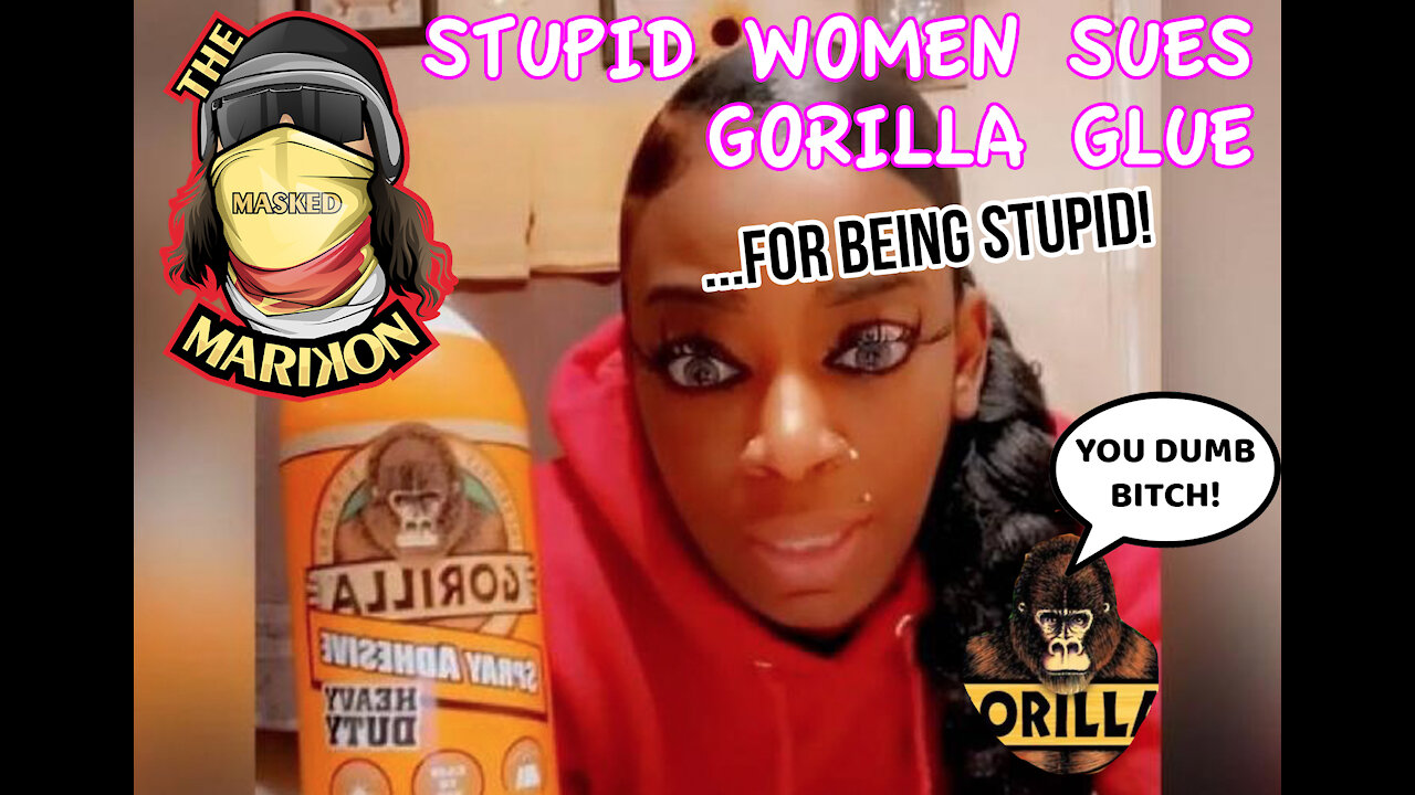 Gorilla Glue Moron Sues for Being Stupid