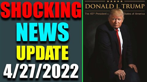 SHOCKING NEWS INSIDE AMERICA UPDATE AS OF APRIL 27, 2022 - TRUMP NEWS