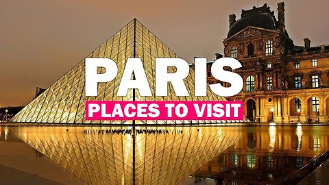 Top 7 Places To Explore in Paris Besides Eiffel Tower